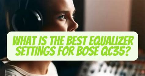 QC35 features better frequency response as compared to Bose QuietComfort 45. . Bose qc35 ii equalizer settings